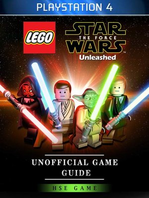 cover image of Lego Star Wars the Force Unleashed PlayStation 4 Unofficial Game Guide